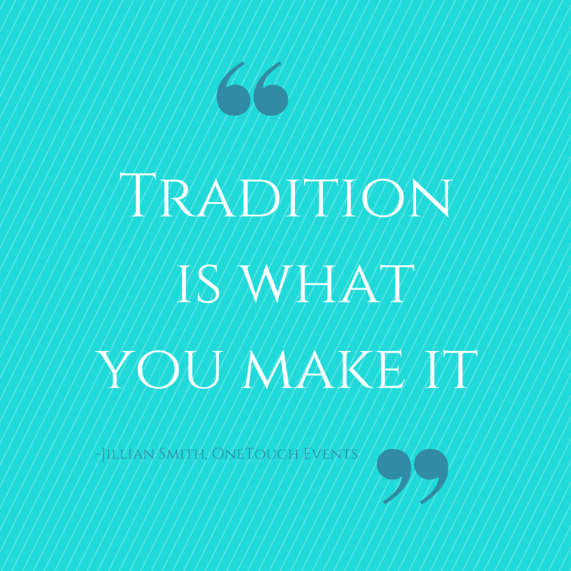 Tradition is what you make it